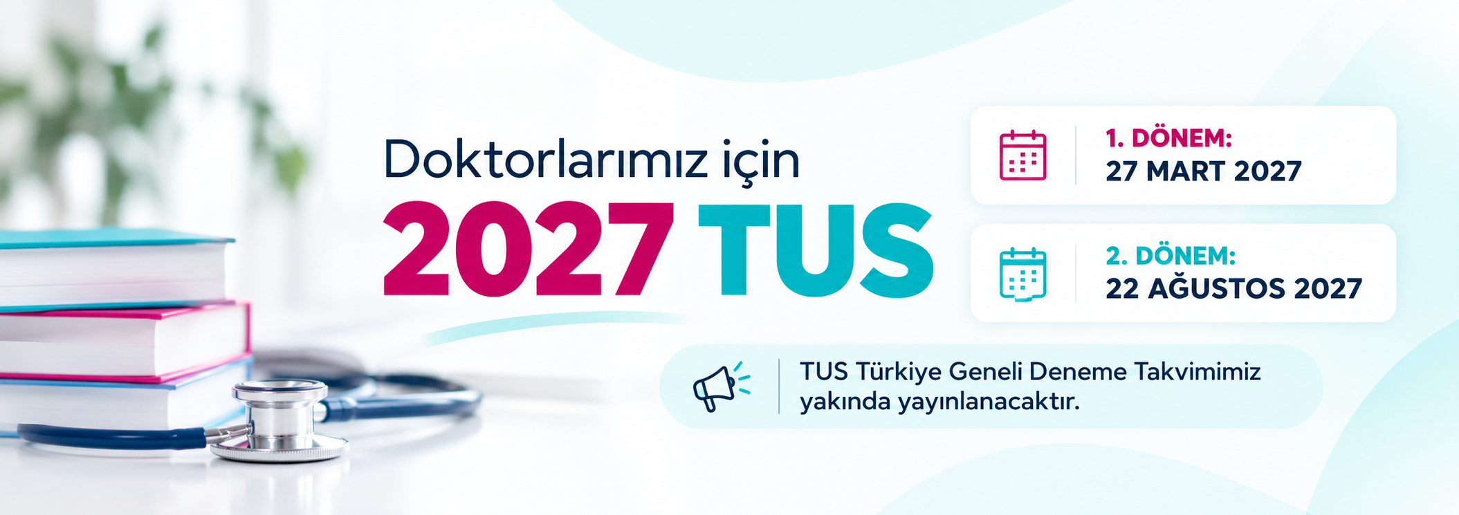 2027 TUS sınav tarihleri: 1. dönem 27 Mart, 2. dönem 22 Ağustos. Türkiye geneli deneme takvimi yakında yayınlanacaktır.